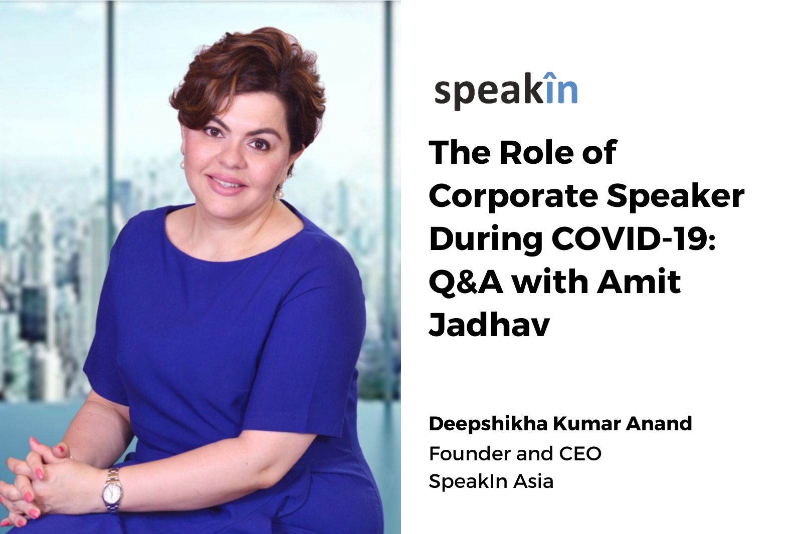 The Role of Corporate Speaker During COVID-19: Q&A with Amit Jadhav