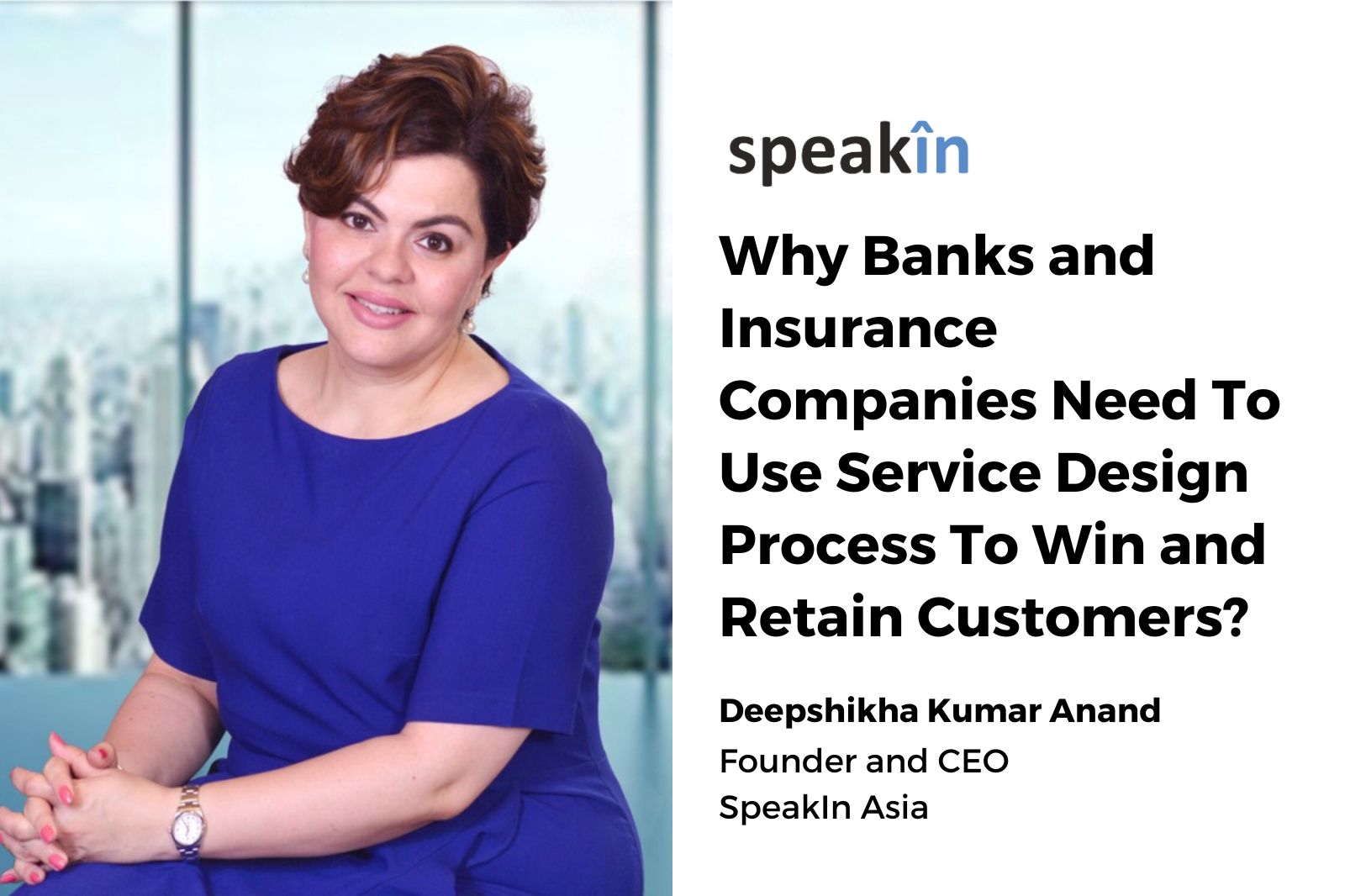 Why Banks and Insurance Companies Need To Use Service Design Process To Win and Retain Customers?
