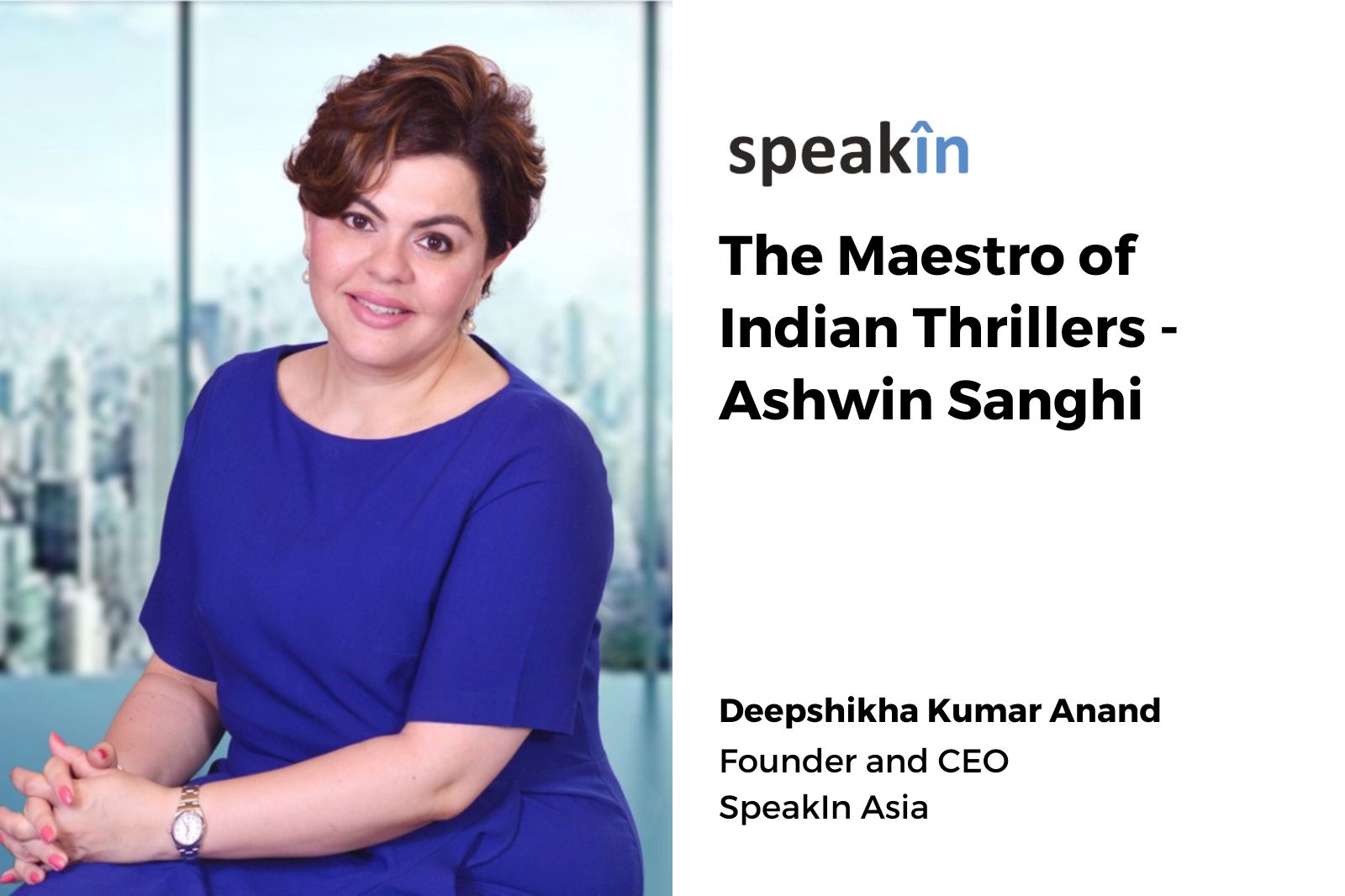 The Maestro of Indian Thrillers - Ashwin Sanghi